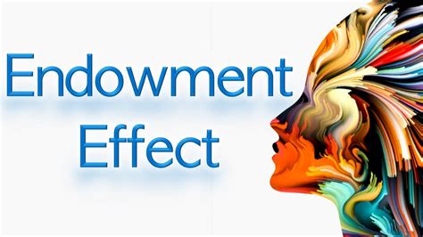 endowment 뜻|the endowment effect is.